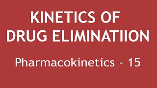 Kinetics of drug elimination Pharmacokinetics Part 15  Dr Shikha Parmar [upl. by Ayal747]