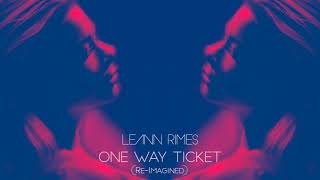 LeAnn Rimes  One Way Ticket Reimagined [upl. by Henleigh]