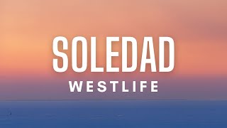 Westlife  Soledad Lyrics [upl. by Eehc]