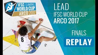 IFSC Climbing World Cup Arco 2017  Lead  Finals  MenWomen [upl. by Enyamrahc]