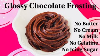 Glossy Chocolate Frosting VEGAN  NO CREAM NO BUTTER NO MILK NO CONDENSED MILK [upl. by Tterrej]