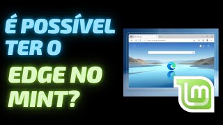 Como Instalar o Microsoft Edge No Linux Mint [upl. by Ribaudo]