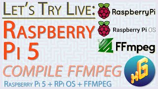 Raspberry Pi 5  Compile FFMPEG on Raspberry PI OS [upl. by Nikkie]