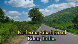 कोडरमा घाटी रोड बिहार टू झारखंड। Koderma Ghati Road Bihar to Jharkhand lndia কোডারমা ঘাটি রোড। [upl. by Inatsed153]