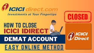 How to close ICICI iDirect Demat Account Online  ICICI idirect demat account closure full process [upl. by Rollin]