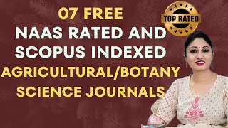 07 Free NAAS Rated and SCOPUS Indexed Agricultural Science Journals  turningpoint15 [upl. by Shakti855]