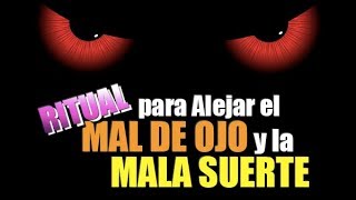 RITUAL PARA ALEJAR EL MAL DE OJO Y LA MALA SUERTE [upl. by Cynar]