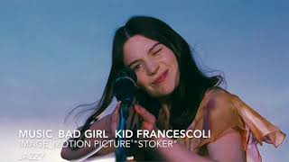 Bad girl Kid Francescoli [upl. by Nytsirc]