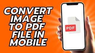 How To Convert Image To PDF File In Mobile [upl. by Eelana]