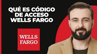 ¿Qué es el código de acceso de Wells Fargo [upl. by Anahsed]