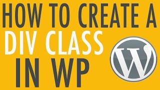 How to Write your Own Div Classes in WordPress [upl. by Enyale]