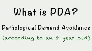 What is PDA Pathological Demand Avoidance Part 1 according to an 8 year old [upl. by Eupheemia248]