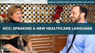 eCW Podcast Speaking a New Healthcare Language With HCC [upl. by Kinna]