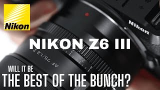 Nikon z6 III the best of the bunch [upl. by Iah]