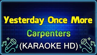 Yesterday Once More  Carpenters KARAOKE HD [upl. by Eidnas]