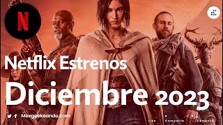 Netflix Estrenos Diciembre 2023 Llega el Fin de Año [upl. by Dranreb]