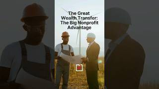 84 trillion Great Generational Wealth Transfer Big Advantage for Nonprofits fundraising bigmoney [upl. by Market557]