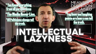 Intellectual Laziness Meaning amp Definition Explained [upl. by Enorel]