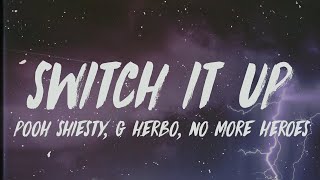 Pooh Shiesty  Switch It Up Lyrics ft G Herbo amp No More Heroes [upl. by Guinn]