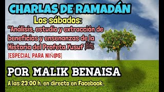 Ramadân  SERIE quotExplicación y Enseñanzas de la vida del Profeta Yusuf ﷺquot Por Malik Benaisa [upl. by Twelve]