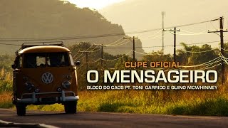 O Mensageiro  Bloco do Caos feat Toni Garrido amp Big Mountain  Clipe Oficial [upl. by Akirrehs]