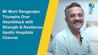 Mr Murli Rangarajan Triumphs Over HeartAttack with Strength amp Resilience  Apollo Hospitals Chennai [upl. by Shel]