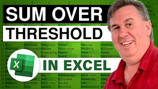 Excel  Sum Over Threshold Episode 1480 [upl. by Suiratnod]