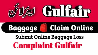 How to Submit Complaint Loss Bags in Gulf airlineHow to File Cass Loss Baggage in Gulf Airline [upl. by Teyut31]