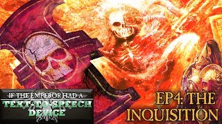 If the Emperor had a TexttoSpeech Device  Episode 4 The Inquisition [upl. by Marielle]