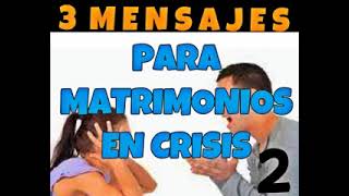 2 PARA MATRIMONIOS EN CRISIS [upl. by Burbank]