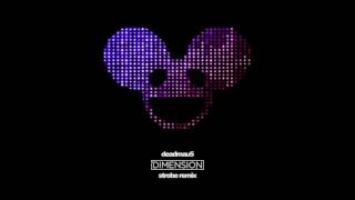 deadmau5  Strobe Dimension Remix [upl. by Hersh]