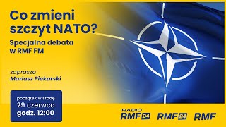 Co zmieni szczyt NATO Specjalna debata w RMF FM [upl. by Daniel]