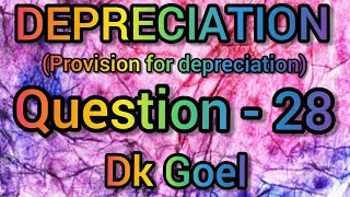 Depreciation  Question  28  Class11  DK Goel [upl. by Anilat295]