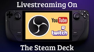 How to Use The Steam Deck As A Streaming amp Recording PC [upl. by Novelia907]