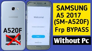 Samsung A5 2017 A7 2017 A520f A720f Frp Bypass Android 70 without PC October 2022 [upl. by Calisa]