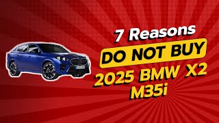 2025 BMW X2 M35i  7 Reasons Why NOT to Buy 🚫💔 [upl. by Brabazon]