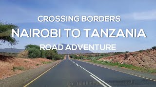 Crossing Borders Nairobi to Tanzania Road Trip Adventure via Namanga Border  Part 1 [upl. by Essy441]