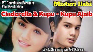 FTV Misteri Ilahi  Cinderella dan Kupu  Kupu Ajaib  Arif Rahman dan Alenta Sihombing [upl. by Ruffi]