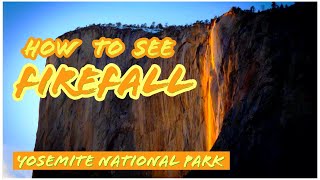 How to See FIREFALL  Yosemite National Park Horsetail Fall [upl. by Nawd585]