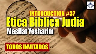 Descubra el Secreto 😘 Ética Bíblica Judía  Mesilat Yesharim intro 37 [upl. by Trembly102]