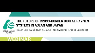 The Future of CrossBorder Digital Payment Systems in ASEAN and Japan [upl. by Lladnor]