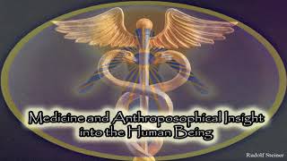 Medicine and Anthroposophical Insight into the Human Being By Rudolf Steiner [upl. by Legra]