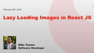 Lazy Loading Images in ReactJS  Mike Tsamis  ReactNYC [upl. by Enelahs]