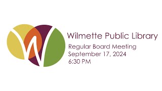 Wilmette Public Library Board of Trustees Meeting September 17 2024 [upl. by Lavella]