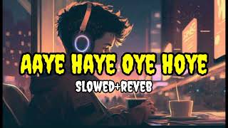 Aye Haye Oye Hoye slowedreverb Bodo Badi new Trending song  Panjabi lofi song  viral song [upl. by Hamforrd832]