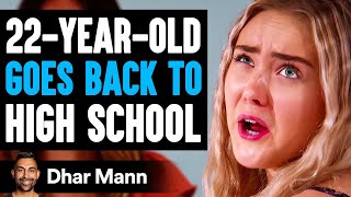 22YearOld GOES BACK To HIGH SCHOOL What Happens Next Is Shocking  Dhar Mann Studios [upl. by Hailey976]