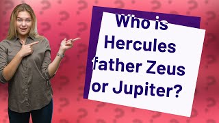 Who is Hercules father Zeus or Jupiter [upl. by Ainwat34]