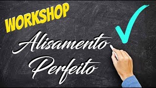 WORKSHOP ALISAMENTO PERFEITO NOVA TURMA VALOR CONTEÚDO ETC [upl. by Williams]