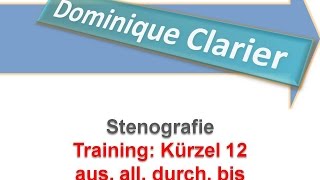 Stenografie lernen – Training Kürzel 12 – aus all durch bis  Dominique Clarier [upl. by Fenwick]