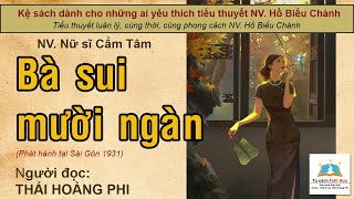 BÀ SUI MƯỜI NGÀN Tác giả NV Cẩm Tâm Người đọc Thái Hoàng Phi [upl. by Rubens805]